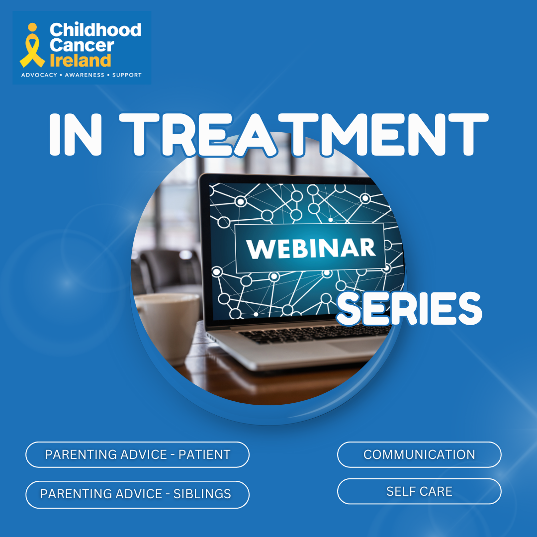 Blue background with a photo of a laptop in the centre. The laptop has the word Webinar on the screen. Other text: In treatment webinar series. Parenting advice - patient. Parenting advice - siblings. Self care in treatment. Communication in treatment.