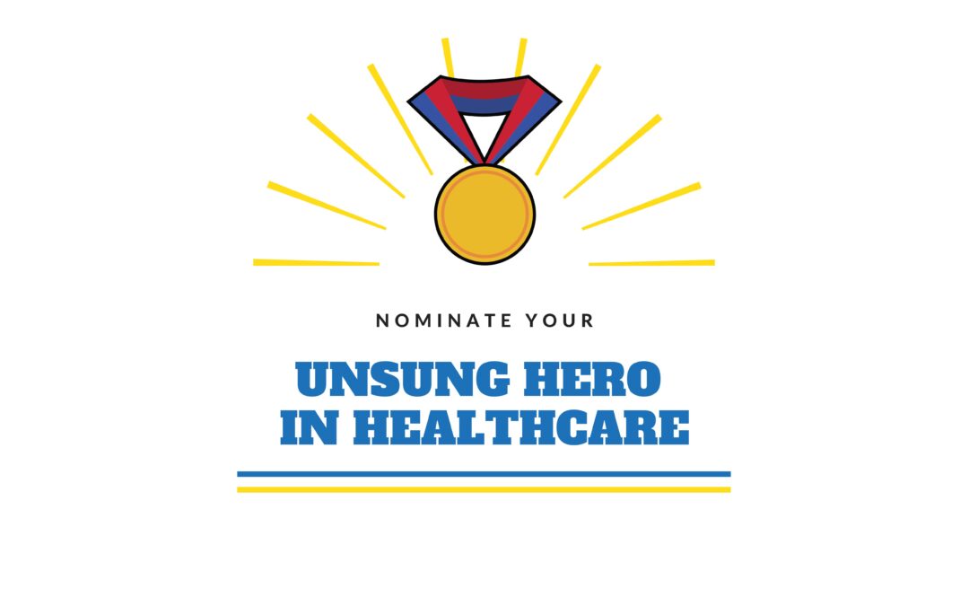 Nominate Your Unsung Hero in Healthcare