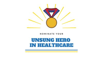 Nominate Your Unsung Hero in Healthcare